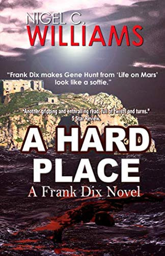 A Hard Place Book 1 in the Frank Dix Thrillers by Nigel Williams