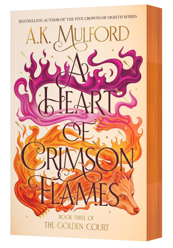 A Heart of Crimson Flames: An Epic Fantasy Novel of Love, War, and Harnessing Ancient Magic in the Conclusion of The Golden Court Trilogy by Mulford, A.K.