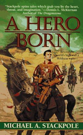 A Hero Born (Realms of Chaos: The First Book) by Michael A. Stackpole