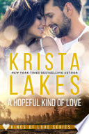 A Hopeful Kind of Love: A Billionaire Small Town Love Story by Krista Lakes