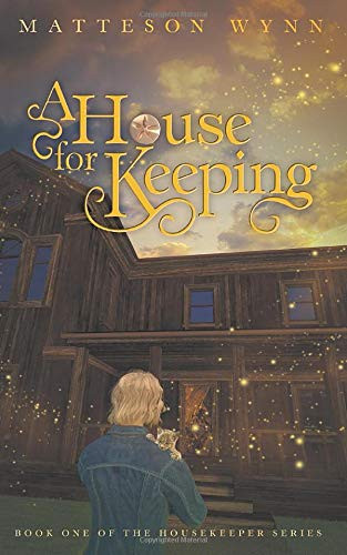 A House for Keeping An Urban Fantasy by Matteson Wynn