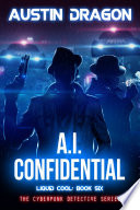A.I. Confidential by Austin Dragon