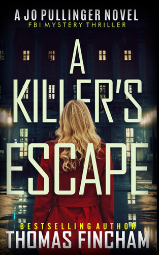 A Killer's Escape - FBI Mystery Thriller by Thomas Fincham