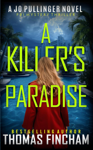 A Killer's Paradise: FBI Mystery Thriller (Jo Pullinger) by Fincham, Thomas