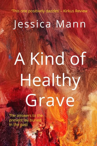 A Kind of Healthy Grave (Tamara Hoyland Crime Thrillers) by Mann, Jessica