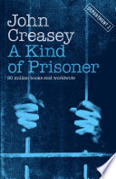 A Kind of Prisoner by John Creasey