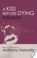 A Kiss Before Dying by Ira Levin