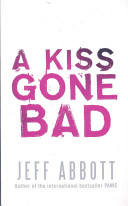 A Kiss Gone Bad by Jeff Abbott