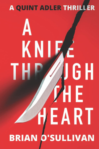 A Knife Through The Heart (Quint Thrillers) by O'Sullivan, Brian