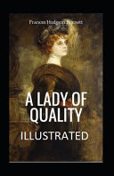 A Lady of Quality Illustrated Fiction, Fantasy, Historical by Frances Hodgson Burnett