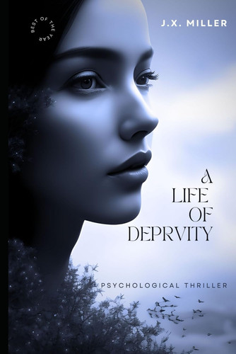 A Life of Depravity - Sterile Hands. Dirty Mind by J. X. Miller