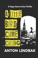 A Little Bird Came Calling by Anton Lindbak