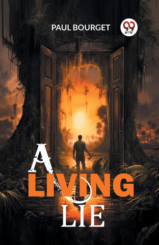 A Living Lie by Paul Bourget