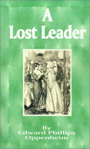 A Lost Leader by Edward Phillips Oppenheim