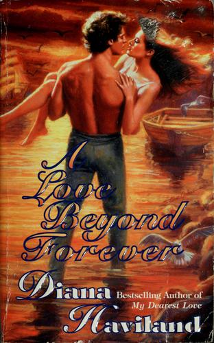 A love beyond forever by Diana Haviland