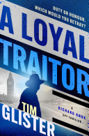 A Loyal Traitor by Tim Glister