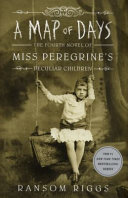 A Map of Days by Ransom Riggs