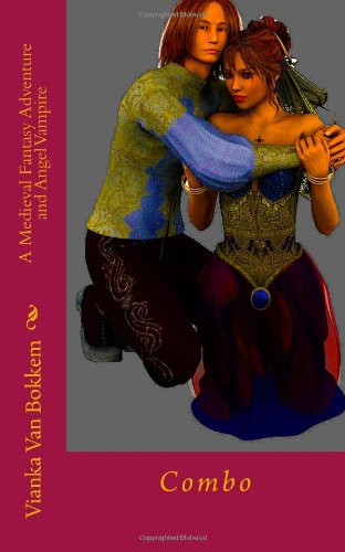 A Medieval Fantasy Adventure and Angel Vampire Combo by Vianka Van Bokkem
