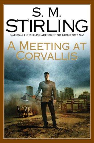 A Meeting at Corvallis by S. M. Stirling