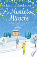 A Mistletoe Miracle by Emma Jackson