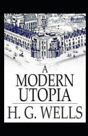 A Modern Utopia Annotated by H. G. Wells