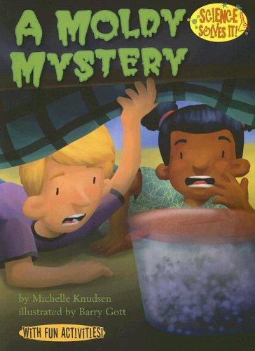 A moldy mystery by Michelle Knudsen