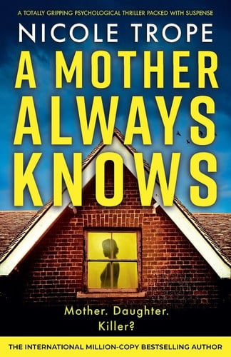A Mother Always Knows: A totally gripping psychological thriller packed with suspense (Grace Morton) by Trope, Nicole