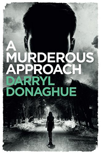 A Murderous Approach (A Sarah Gladstone Thriller) by Donaghue, Darryl