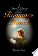 A Natural History of the Romance Novel by Pamela Regis