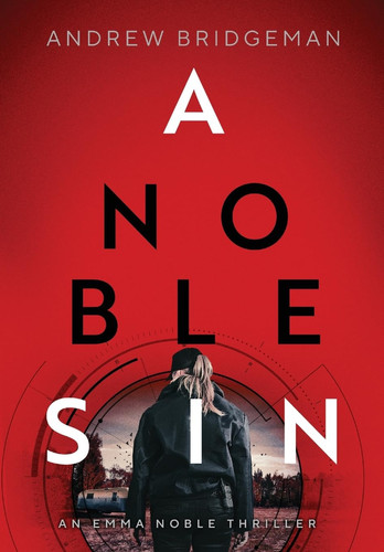 A Noble Sin An Emma Noble Thriller by Andrew Bridgeman