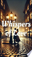 A Novel - Whispers of Love by JEN H. LONG