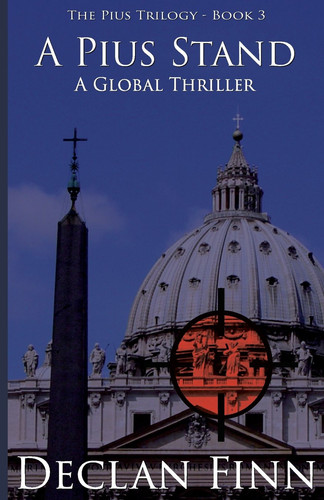 A Pius Stand A Global Thriller by Declan Finn