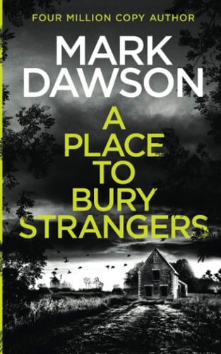 A Place To Bury Strangers (Atticus Priest Murder, Mystery and Crime Thrillers) by Dawson, Mark