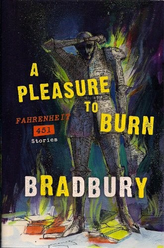 A Pleasure To Burn by Ray Bradbury