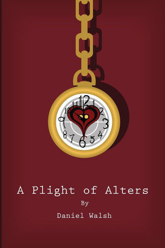 A Plight of Alters by Daniel Walsh