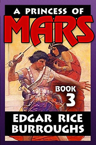 A Princess of Mars by Edgar Rice Burroughs VOL 3 Super Large Print Edition of the Fantasy Classic Specially Designed for Low Vision Readers with a Giant Easy to Read Font by Edgar Rice Burroughs