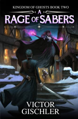 A Rage of Sabers An Epic Fantasy Series by Victor Gischler