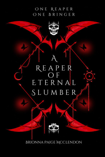 A Reaper of Eternal Slumber A Gothic Dark Fantasy by BRIONNA PAIGE. MCCLENDON