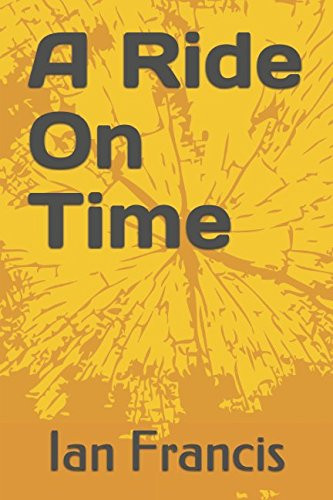 A Ride on Time by Ian Francis
