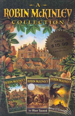 A Robin McKinley Collection (Blue Sword / Hero and the Crown / Spindle's End) by Robin McKinley