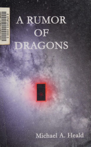A rumor of dragons by Michael A. Heald