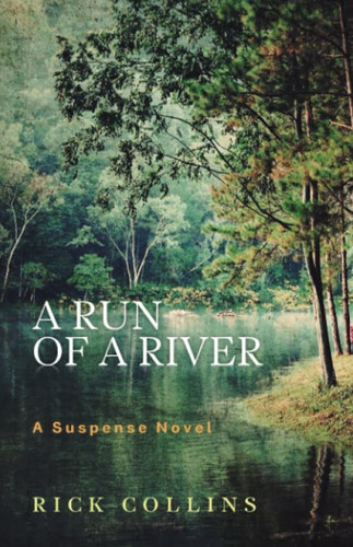 A Run of a River: A Suspense Novel by Collins, Rick