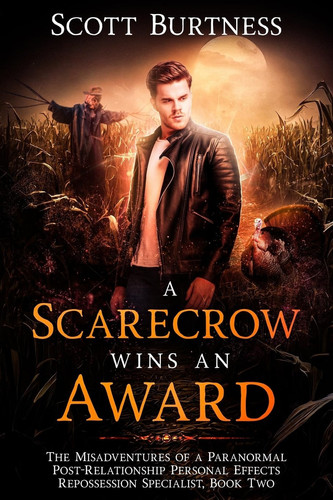 A Scarecrow Wins an Award A Darkly Funny Noir Urban Fantasy by Scott Burtness