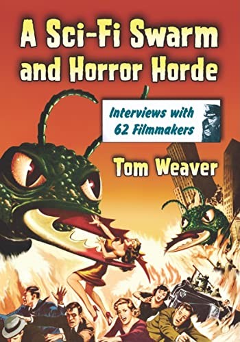 A sci-fi swarm and horror horde by Tom Weaver