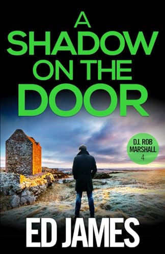 A Shadow on the Door: A gripping Scottish crime thriller (DI Rob Marshall Scottish Borders Police Mysteries) by James, Ed