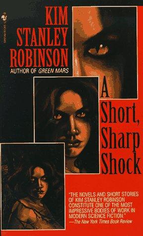 A short, sharp shock by Kim Stanley Robinson