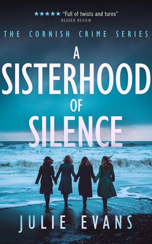A Sisterhood of Silence A Gripping Crime Thriller Series by Julie Evans