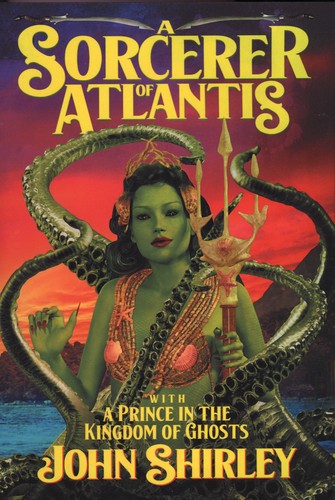 A Sorcerer of Atlantis by John Shirley