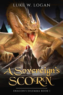 A Sovereign's Scorn by Luke W Logan