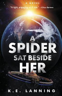 A Spider Sat Beside Her by K. E. Lanning